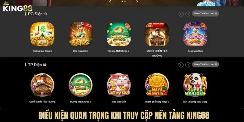 Điểu kiện quan trọng khi truy cập nền tảng KING88